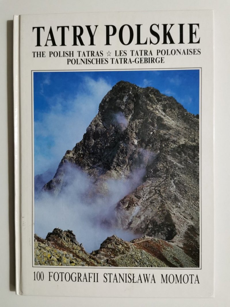 TATRY POLSKIE. THE POLISH TATRAS 100 FOTOGRAFII STANISŁAWA MOMOTA 