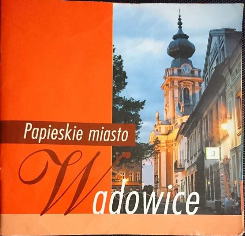 PAPIESKIE MIASTO. WADOWICE 2007