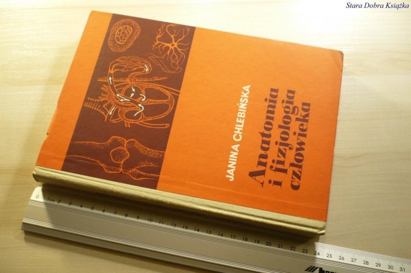 ANATOMIA I FIZJOLOGIA CZŁOWIEKA - Chlebińska 1975