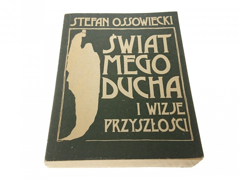 ŚWIAT MEGO DUCHA I WIZJE PRZYSZŁOŚCI - Ossowiecki