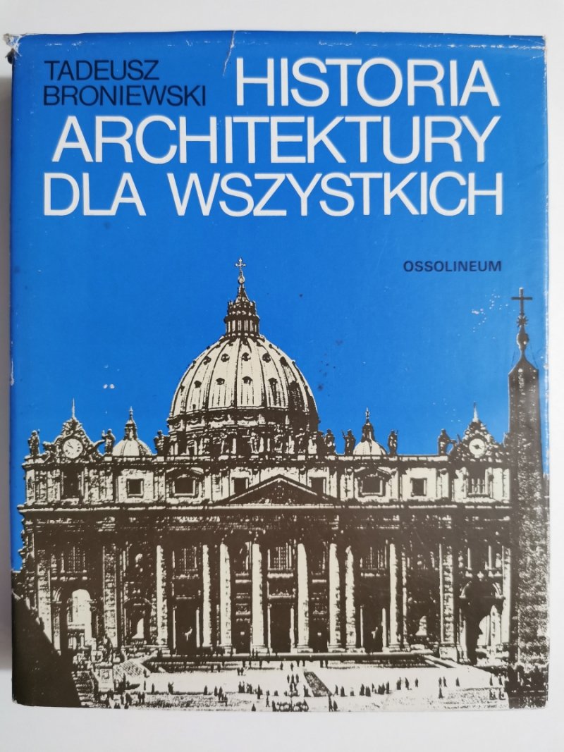 HISTORIA ARCHITEKTURY DLA WSZYSTKICH - Tadeusz Broniewski