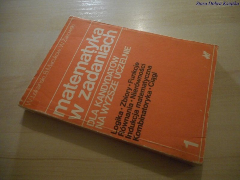 MATEMATYKA W ZADANIACH TOM 1 - Leksiński 1987
