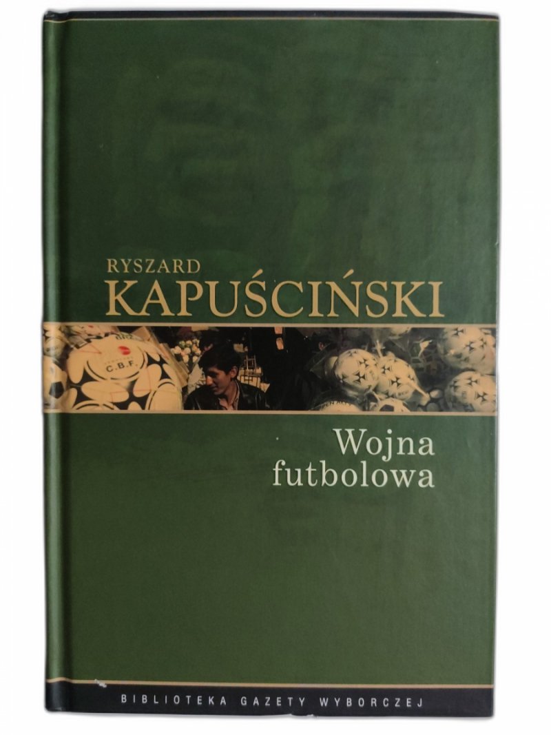 WOJNA FUTBOLOWA - Ryszard Kapuściński