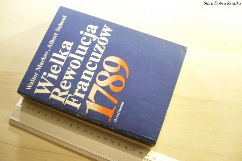 WIELKA REWOLUCJA FRANCUZÓW 1789 - Markov 1984