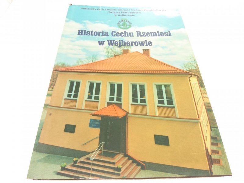 HISTORIA CECHU RZEMIOSŁ W WEJHEROWIE 2010