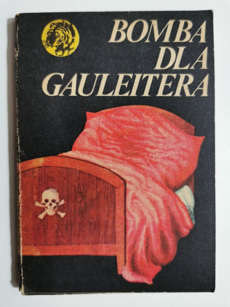 ŻÓŁTY TYGRYS. BOMBA DLA GAULEITERA - Zdzisław Suszycki