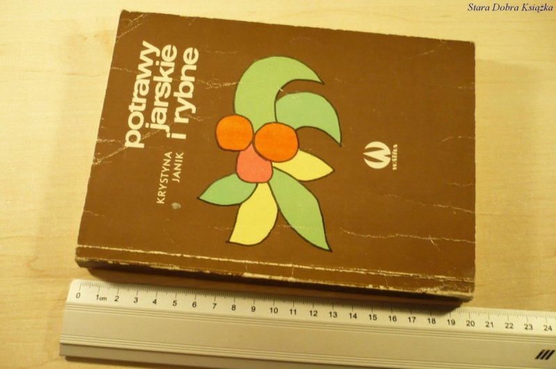 POTRAWY JARSKIE I RYBNE - Krystyna Janik (1977)