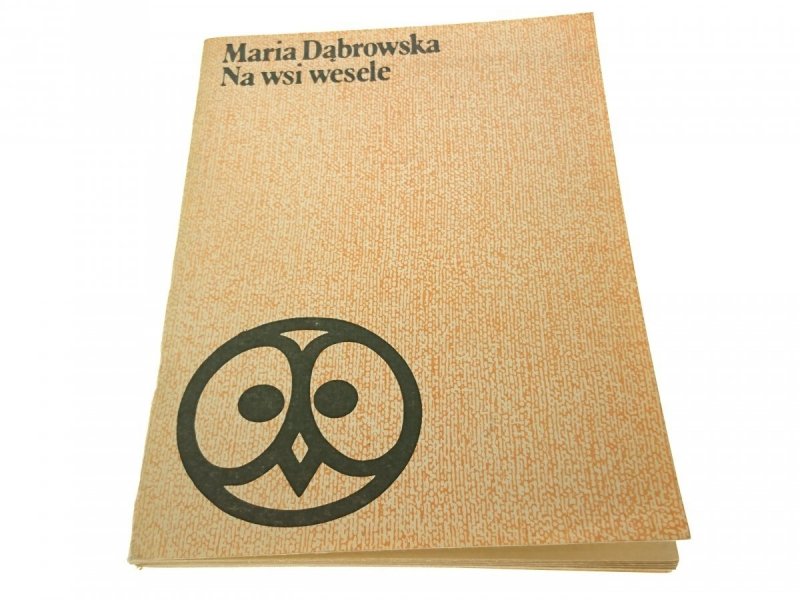 NA WSI WESELE - Maria Dąbrowska (1980)