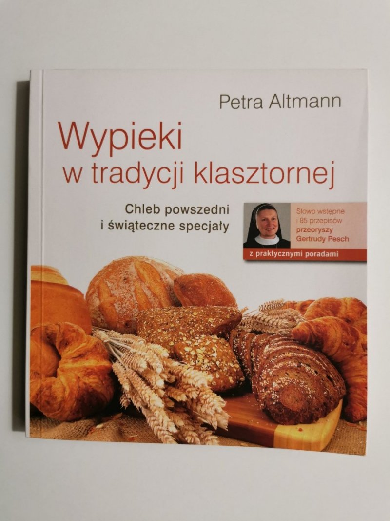 WYPIEKI W TRADYCJI KLASZTORNEJ - Petra Altmann 