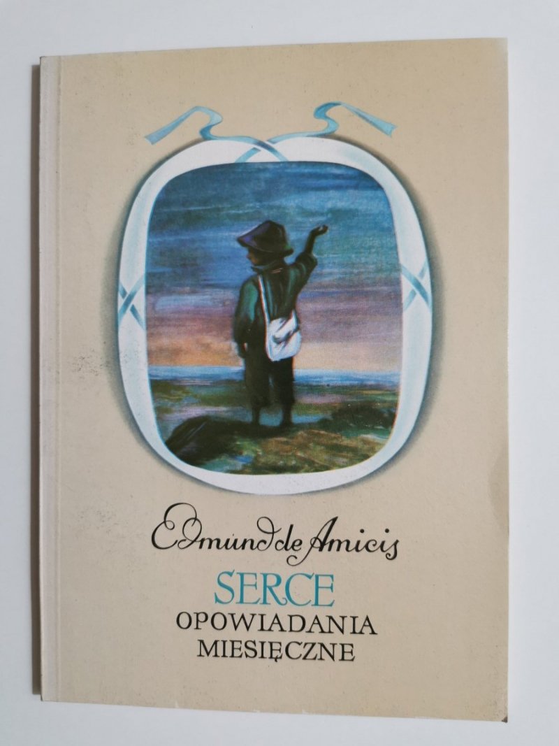 SERCE OPOWIADANIA MIESIĘCZNE - Edmund de Amicis 1991