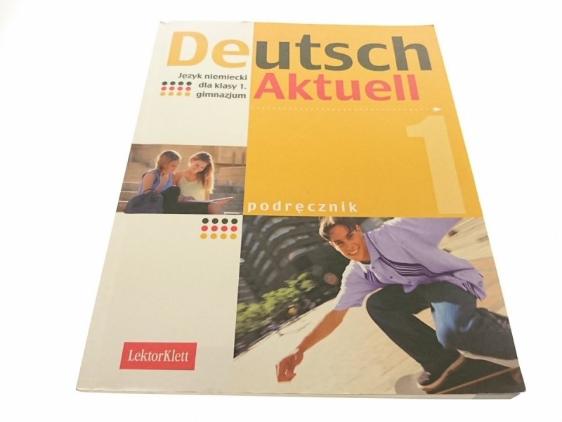 DEUTSCH AKTUELL 1 PODRĘCZNIK - Kraft 2005