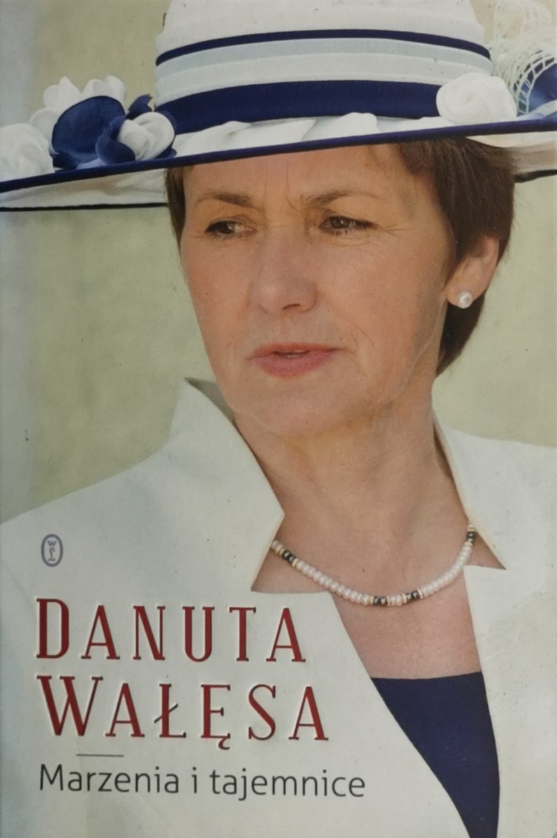 MARZENIA I TAJEMNICE - Danuta Wałęsa