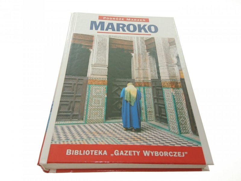 PODRÓŻE MARZEŃ. MAROKO 2006
