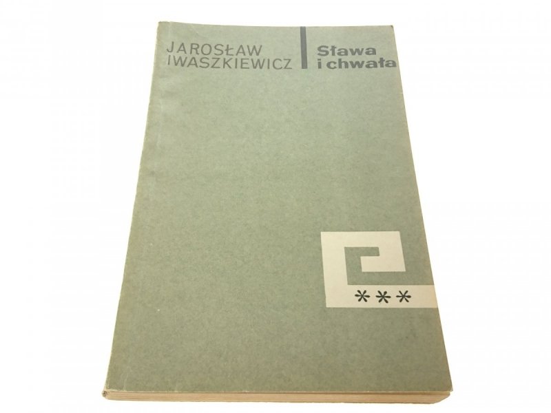 SŁAWA I CHWAŁA TOM III Jarosław Iwaszkiewicz 1968