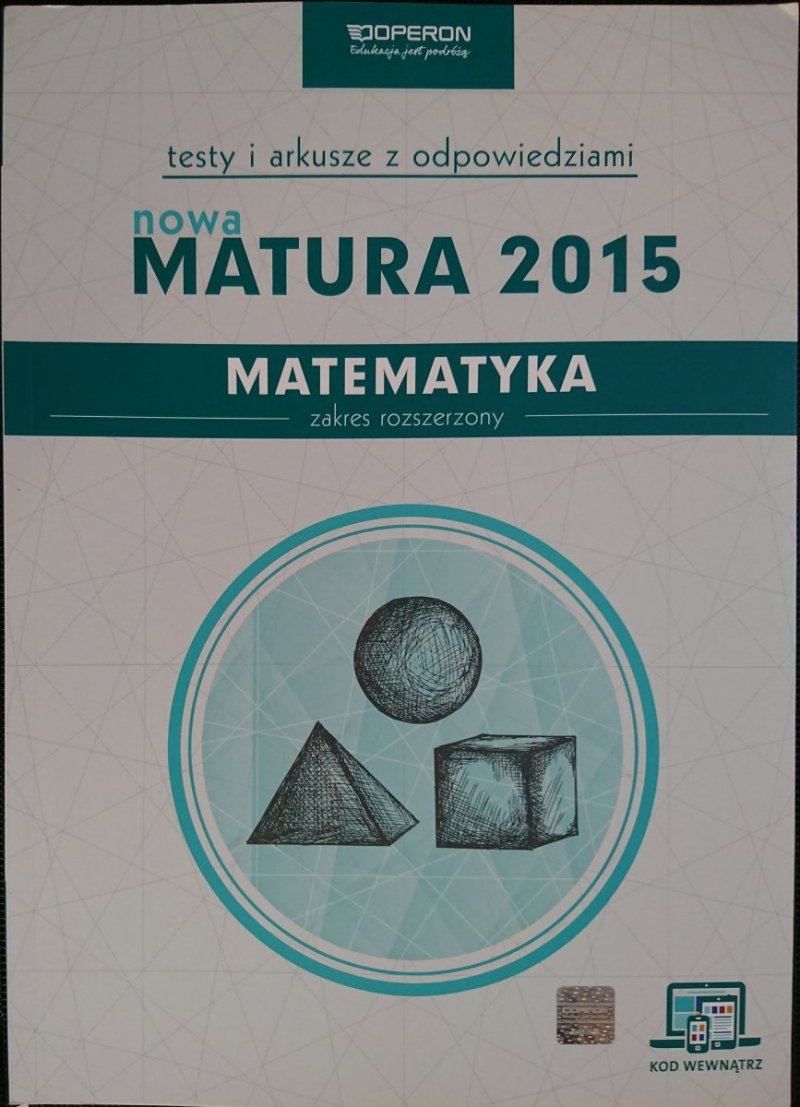 MATURA 2015 MATEMATYKA ZAKRES ROZSZERZONY. TESTY