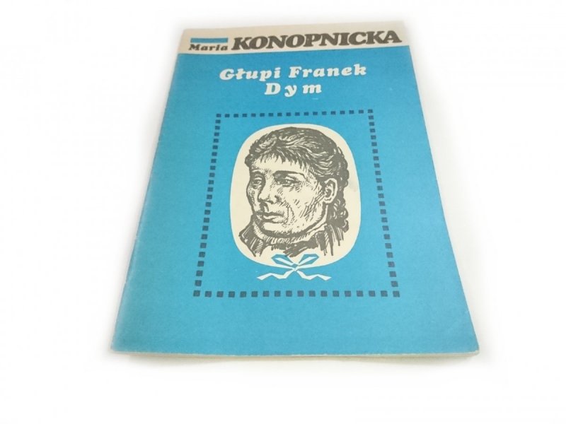 GŁUPI FRANEK; DYM - Maria Konopnicka 1983