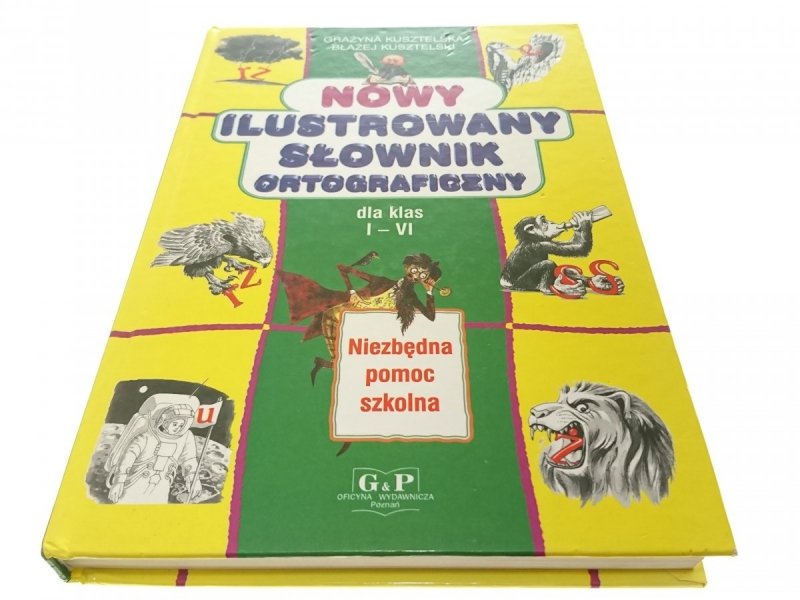 NOWY ILUSTROWANY SŁOWNIK ORTOGRAFICZNY Kusztelska