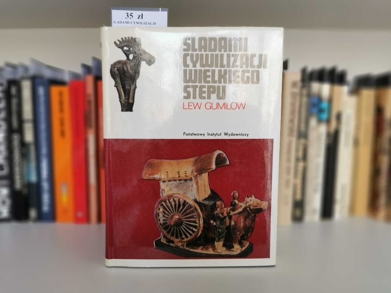 Śladami cywilizacji wielkiego stepu - Lew Gumilow