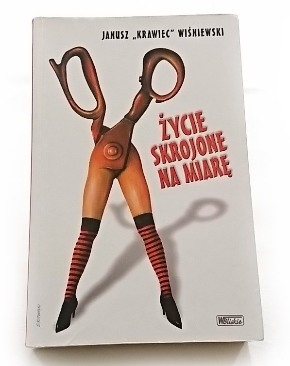 ŻYCIE SKROJONE NA MIARĘ TOM I - Janusz Wiśniewski 