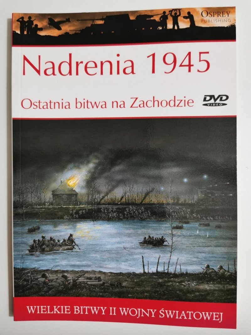 NADRENIA 1945 OSTATNIA BITWA NA ZACHODZIE 