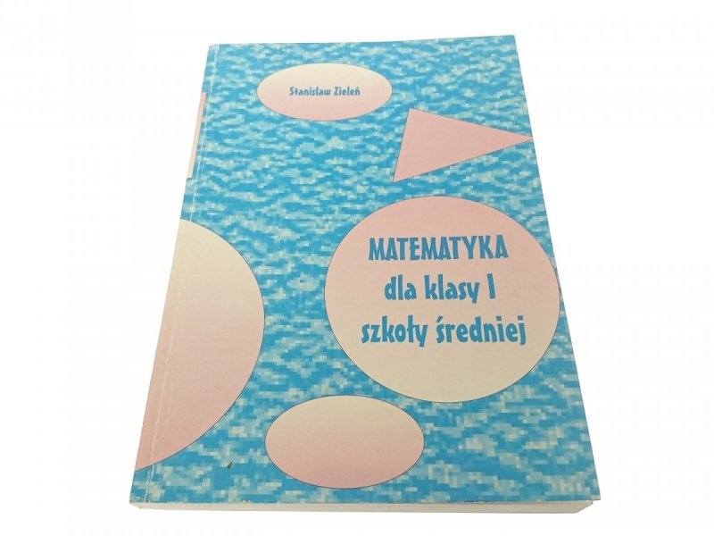MATEMATYKA DLA KLASY I SZKOŁY ŚREDNIEJ Zieleń 1996