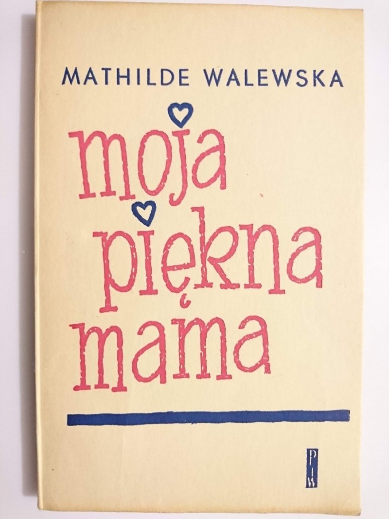 MOJA PIĘKNA MAMA - Mathilde Walewska 1957