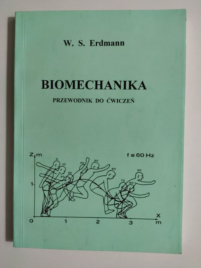 BIOMECHANIKA PRZEWODNIK DO ĆWICZEŃ - W. S. Erdmann