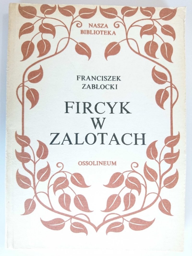FIRCYK W ZALOTACH - Franciszek Zabłocki 1985