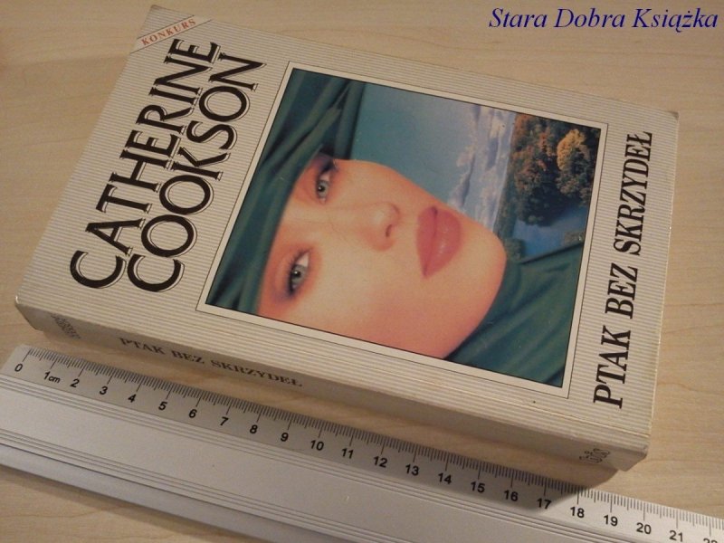 PTAK BEZ SKRZYDEŁ - Catherine Cookson