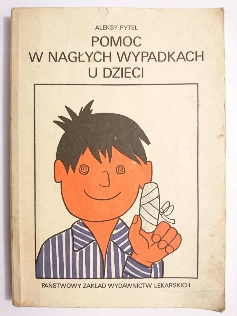 POMOC W NAGŁYCH WYPADKACH U DZIECI - Aleksy Pytel 1986