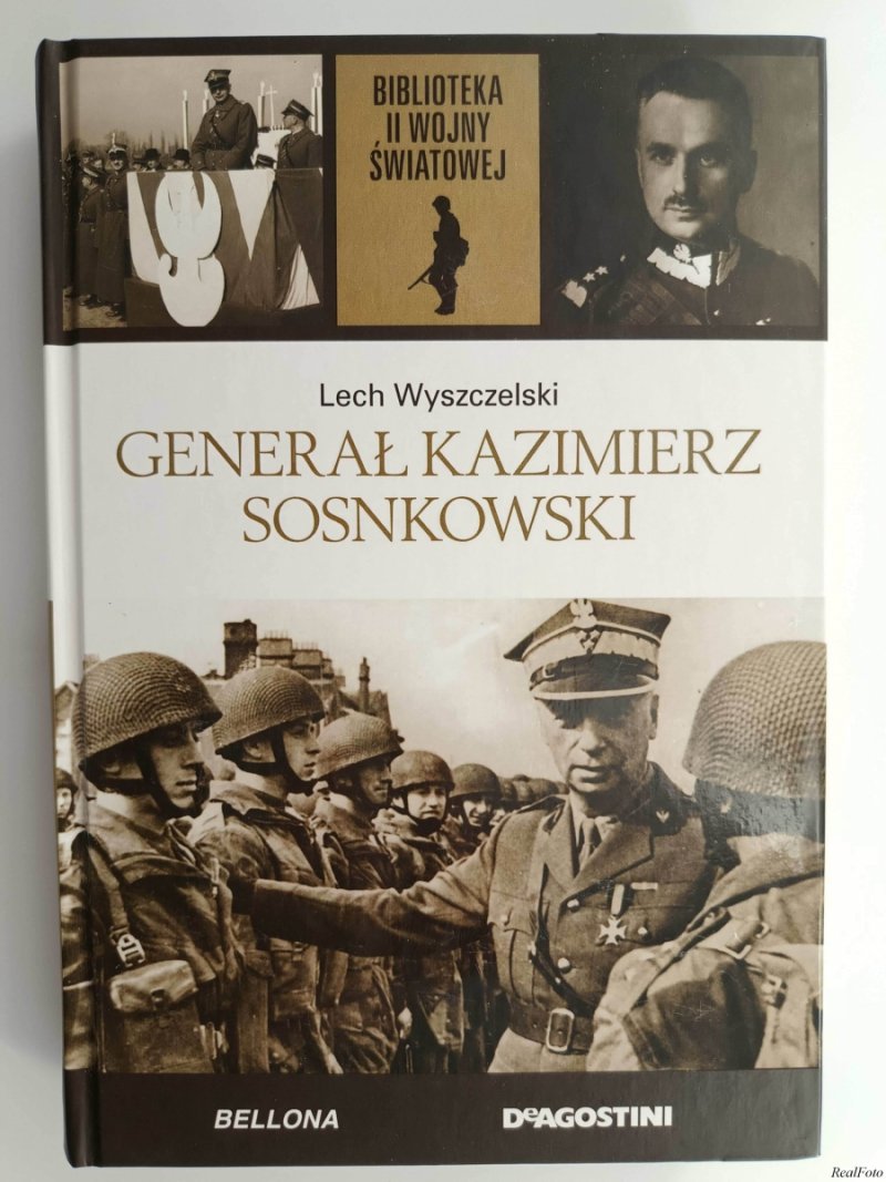 B.II.W.Ś. TOM 17. GENERAŁ KAZIMIERZ SOSNKOWSKI - Lech Wyszczelski