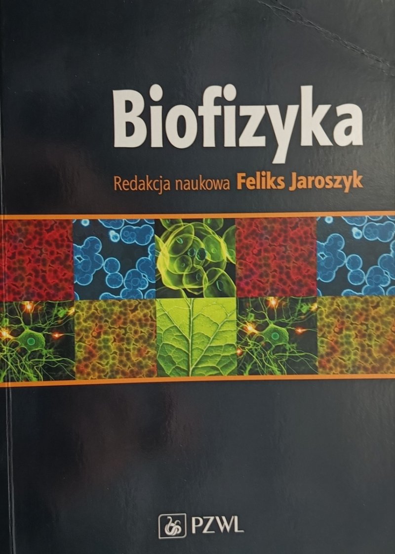 BIOFIZYKA. PODRĘCZNIK DLA STUDENTÓW - Feliks Jaroszyk