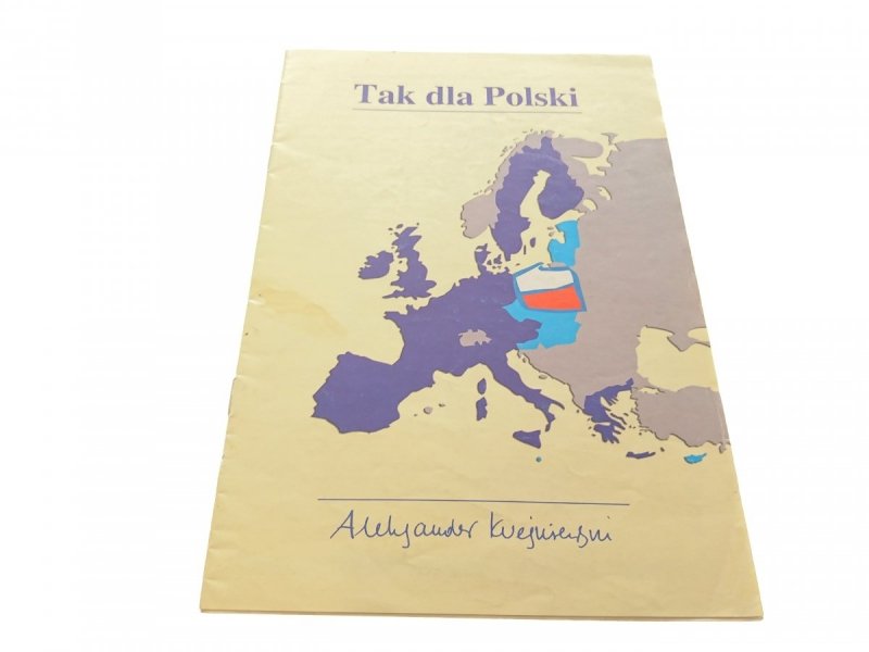 BROSZURA: TAK DLA POLSKI - Aleksander Kwaśniewski