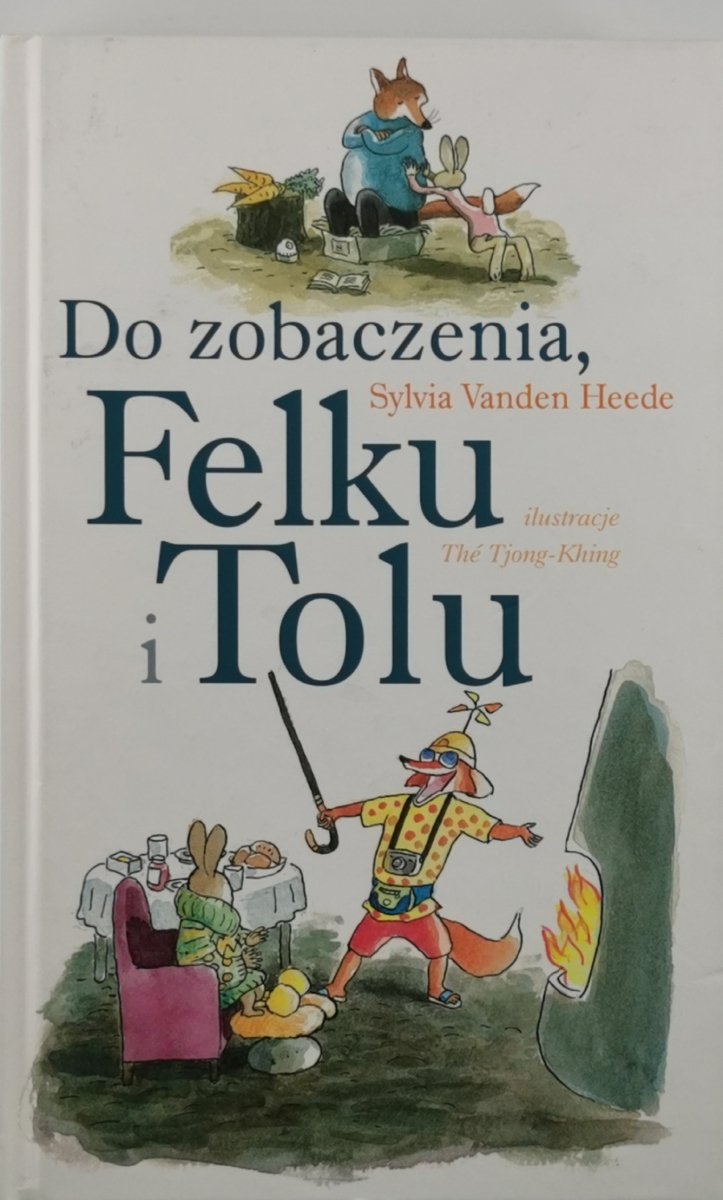 DO ZOBACZENIA FELKU I TOLU - Sylvia Vanden Heede