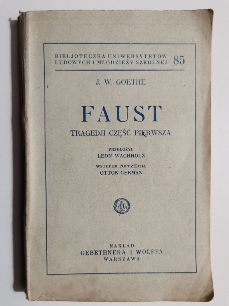 FAUST. TRAGEDJI 1931 CZĘŚĆ PIERWSZA - J. W. Goethe