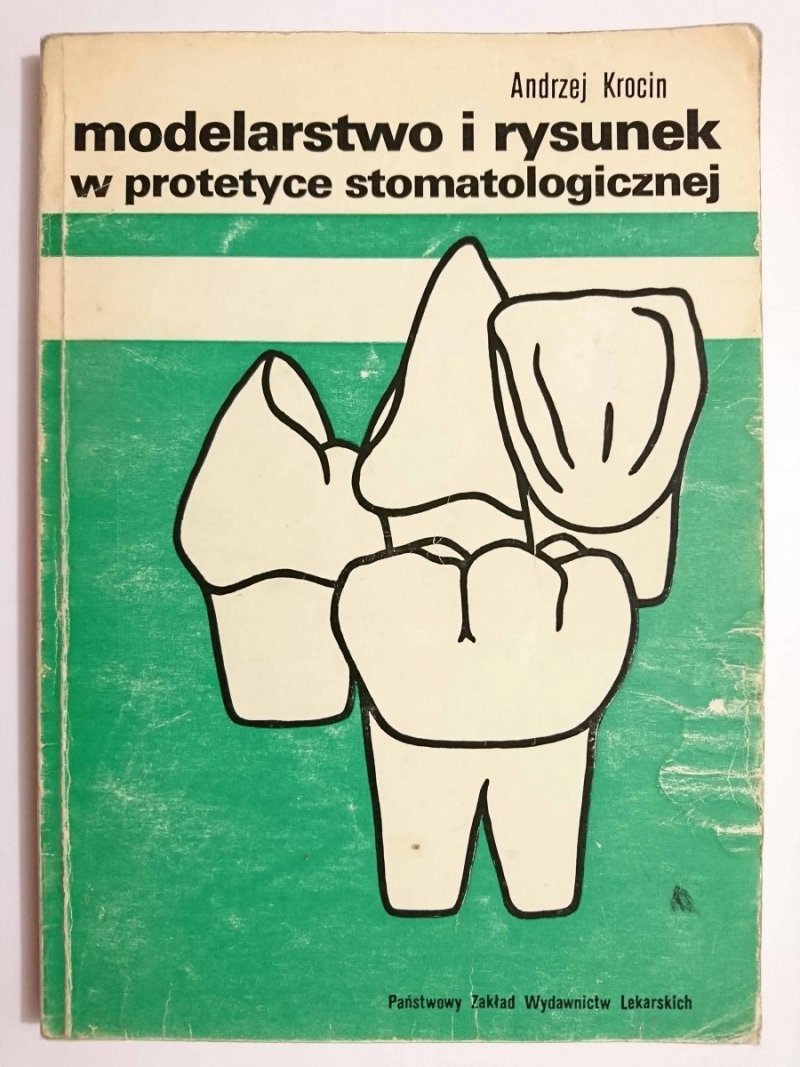 MODELARSTWO I RYSUNEK W PROTETYCE STOMATOLOGICZNEJ 1980