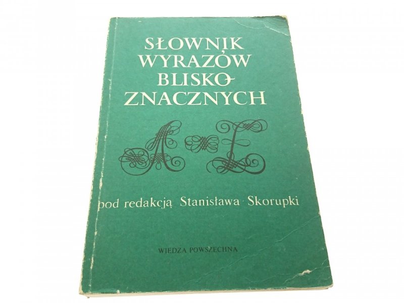 SŁOWNIK WYRAZÓW BLISKOZNACZNYCH - Skorupka 1989