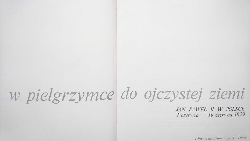 W PIELGRZYMCE DO OJCZYSTEJ ZIEMI. JAN PAWEŁ II W POLSCE 1979