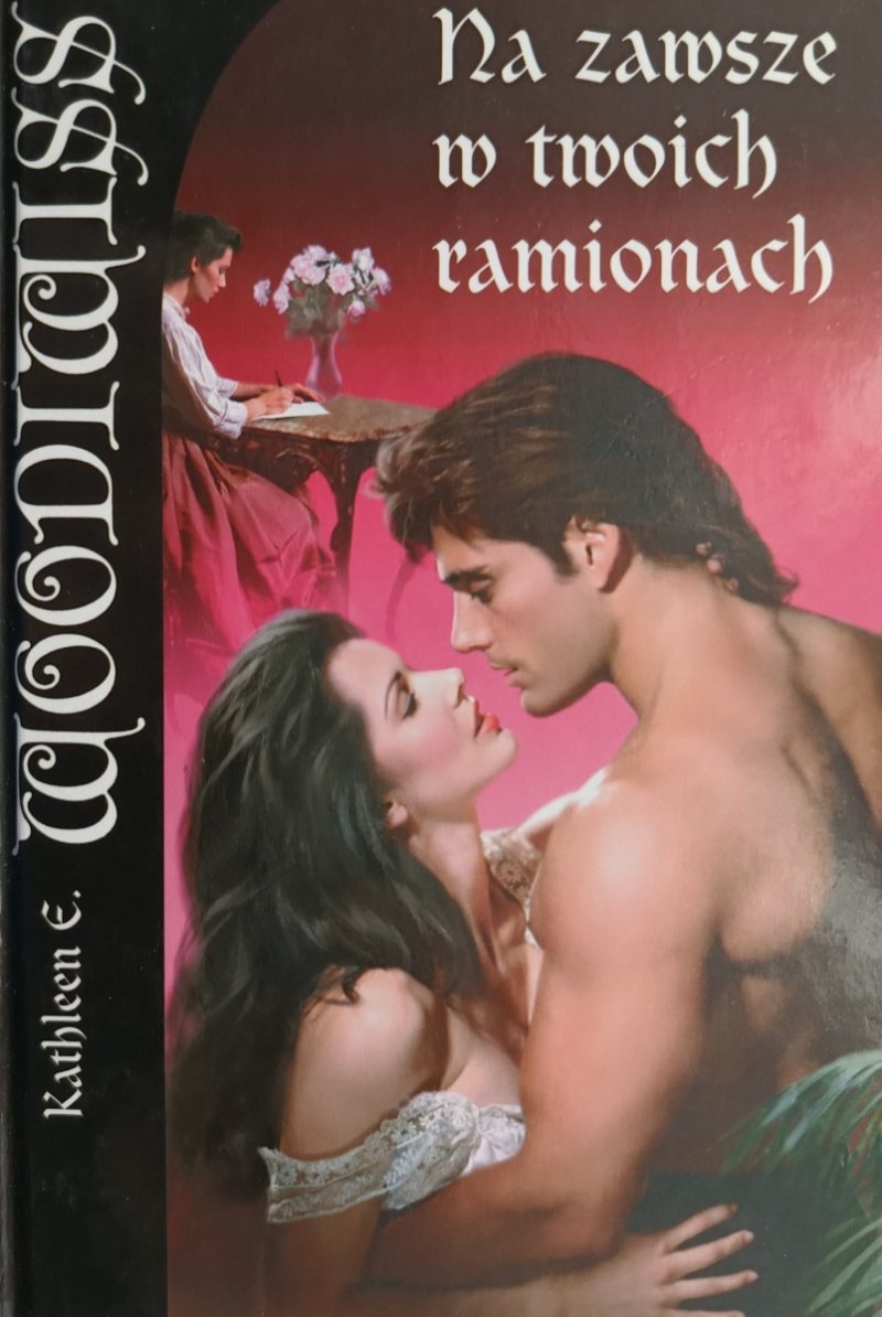 NA ZAWSZE W TWOICH RAMIONACH - Kathleen E. Woodiwiss