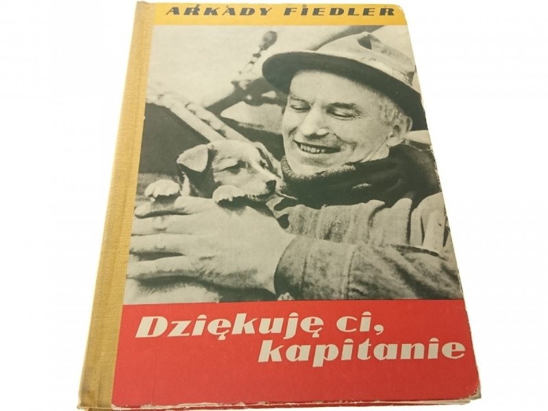 DZIĘKUJĘ CI KAPITANIE - Arkady Fiedler 