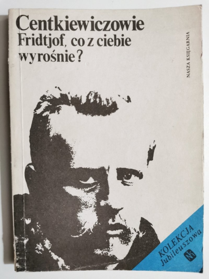 FRIDTJOF, CO Z CIEBIE WYROŚNIE - Alina i Czesław Centkiewiczowie