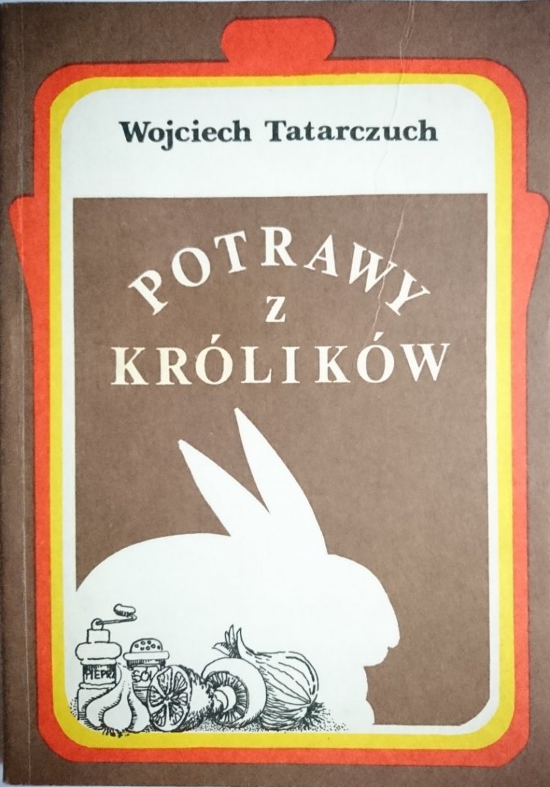 POTRAWY Z KRÓLIKÓW - Wojciech Tatarczuch 1987