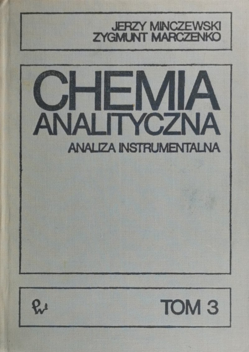 CHEMIA ANALITYCZNA. ANALIZA INSTRUMENTALNA TOM 3 - Jerzy Minczewski
