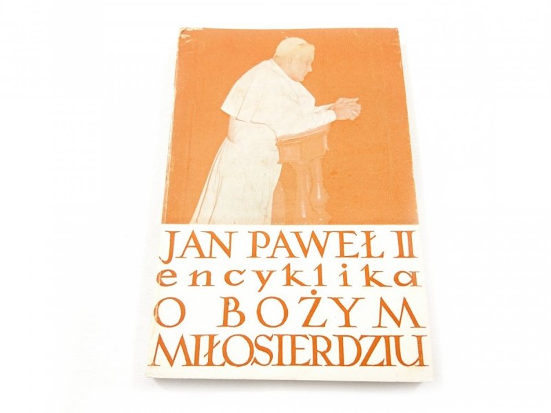 ENCYKLIKA O BOŻYM MIŁOSIERDZIU. JAN PAWEŁ II