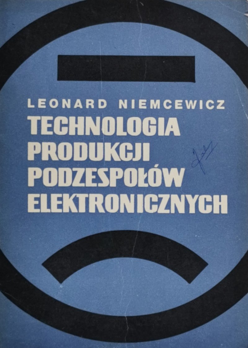 TECHNOLOGIA PRODUKCJI PODZESPOŁÓW ELEKTRONICZNYCH - Leonard Niemcewicz