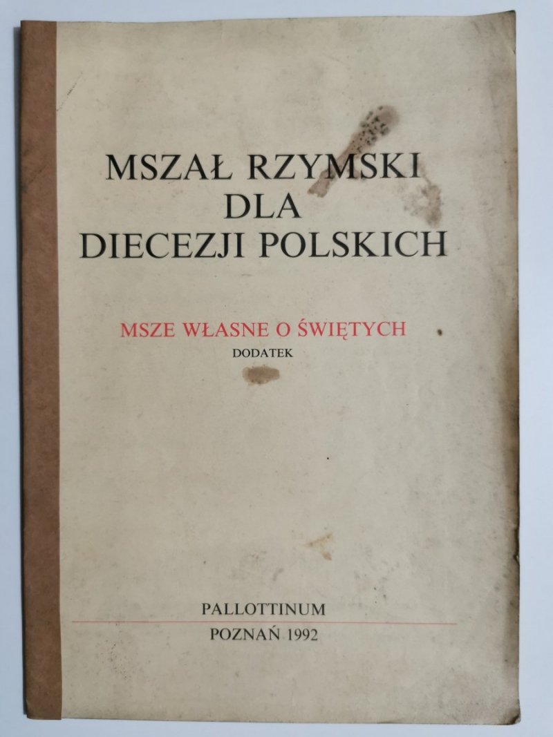 MSZAŁ RZYMSKI DLA DIECEZJI POLSKICH. MSZE WŁASNE O ŚWIĘTYCH. DODATEK 