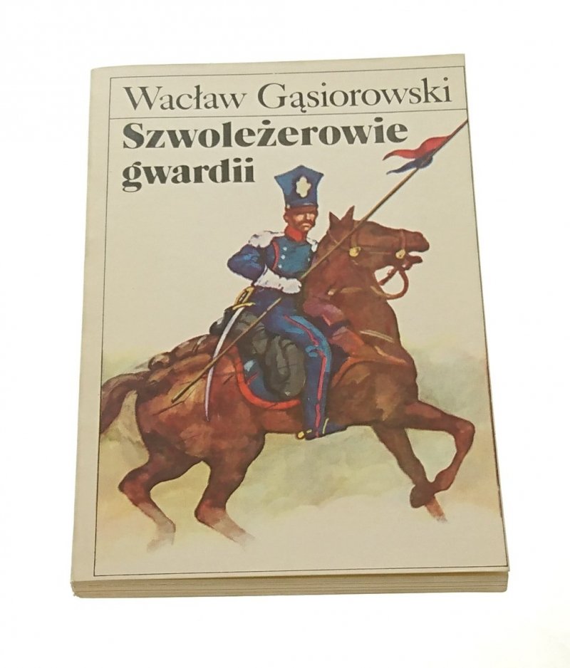 SZWOLEŻEROWIE GWARDII - Wacław Gąsiorowski 1985