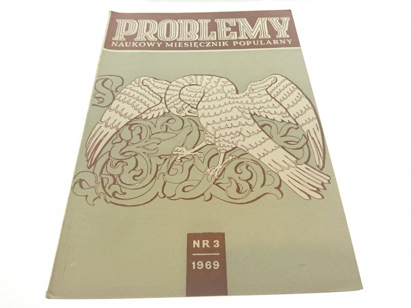 PROBLEMY. NAUKOWY MIESIĘCZNIK POPULARNY NR 3 1969