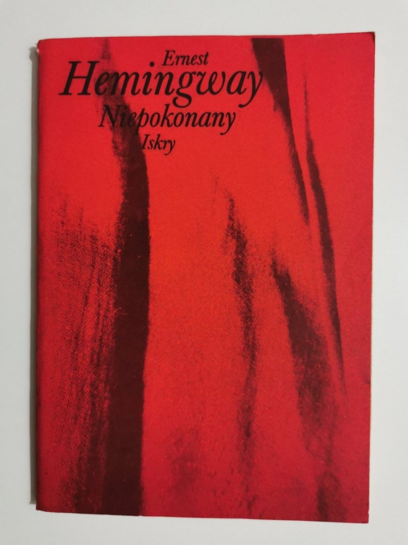 NIEPOKONANY I INNE OPOWIADANIA - Ernest Hemingway 1987