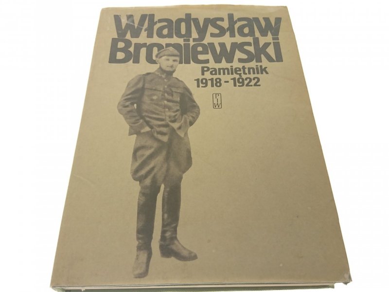 PAMIĘTNIK 1918-1922 - Władysław Broniewski 1984